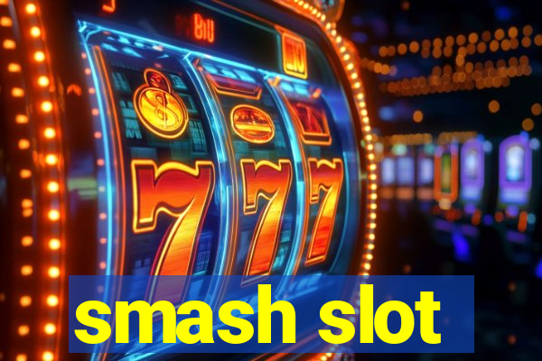 smash slot